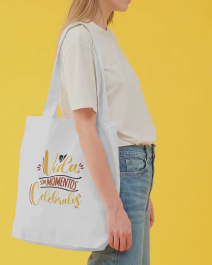 Tote Bag- La vida son momentos, celébralos