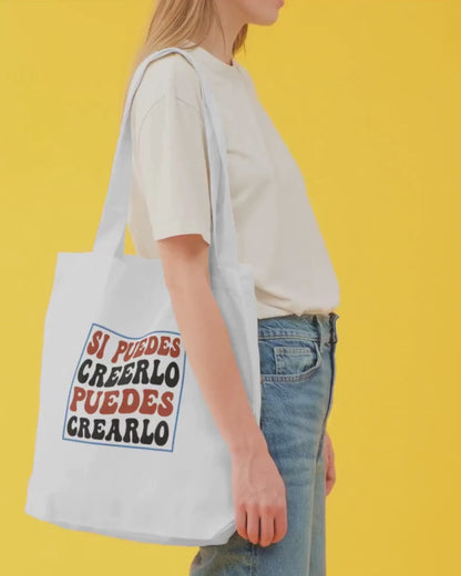 Tote Bag- Si puedes creerlo, puedes crearlo
