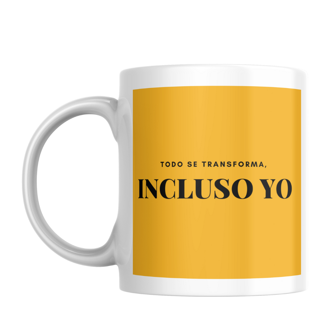 Taza- "Todo se transforma..."